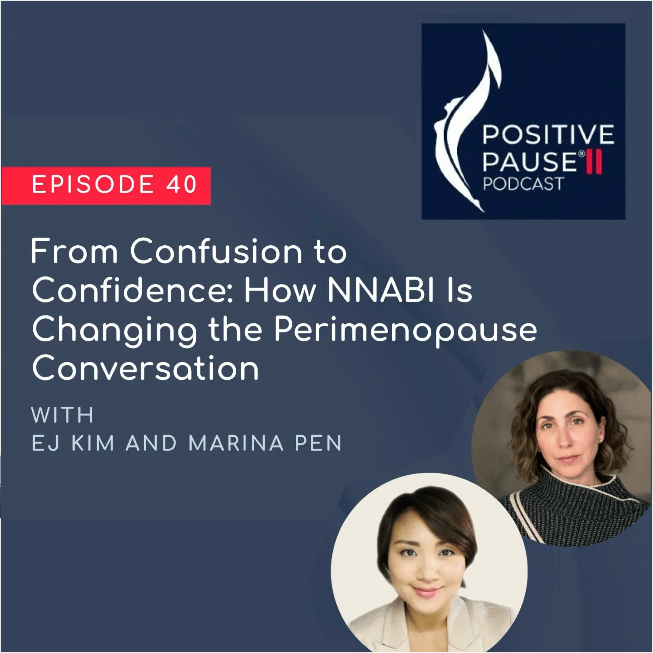 The Positive Pause® Podcast: From Confusion to Confidence - NNABI